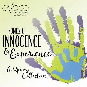 Songs of Innocence & Experience (Live) by Evoco Voice Collective Treble Ensemble