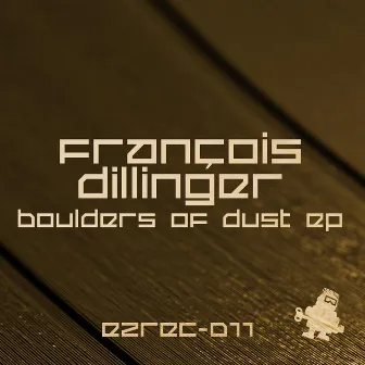 Boulders Of Dust EP by Francois Dillinger