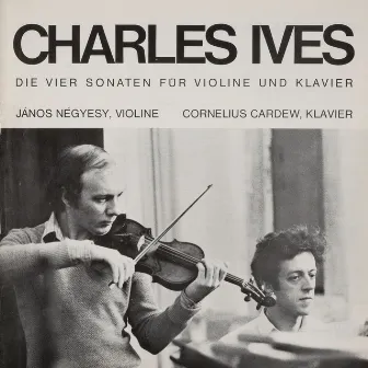 Ives: Die vier Sonaten für Violine und Klavier by János Négyesy