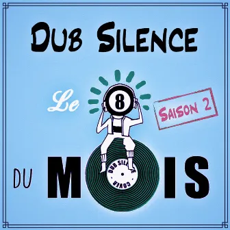 Le 8 du Mois Saison 2 by Dub Silence