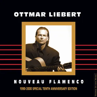 Nouveau Flamenco (1990-2000 Special Tenth Anniversary Edition) by Ottmar Liebert