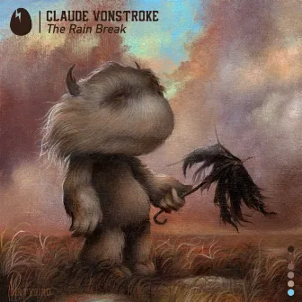 The Rain Break by Claude VonStroke