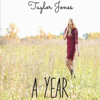 A Year by Taylor Jones