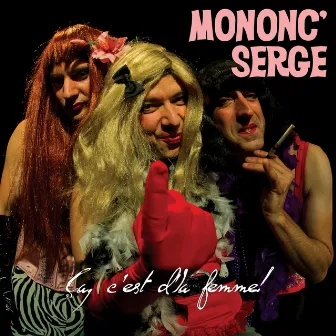 Ça, c'est d'la femme! by Mononc' Serge