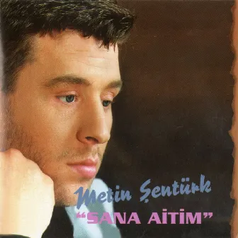 Sana Aitim by Metin Şentürk