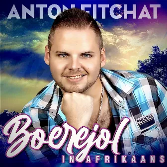 Boerejol in Afrikaans by Anton Fitchat