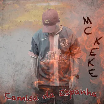 Camisa da Espanha by MC Keké