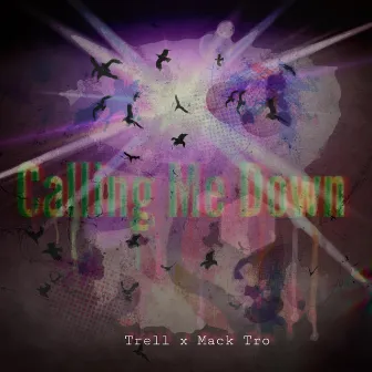 Calling Me Down by Trell