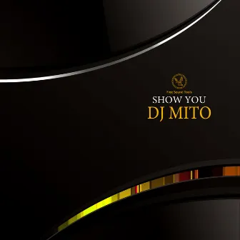 Show You by Dj Mito