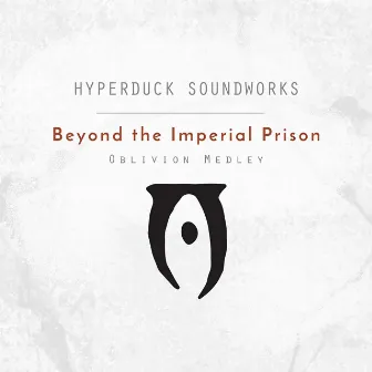 Beyond The Imperial Prison (Oblivion Medley) by Hyperduck Soundworks