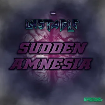 Sudden Amnesia by The Unstable