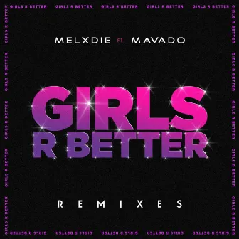 Girls R Better (Remixes) by Melxdie