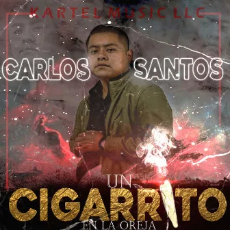 Un Cigarrito en la Oreja by Carlos Santos