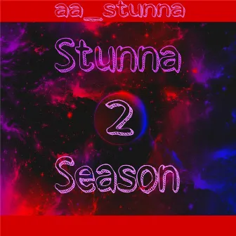 Stunna Season 2 by Aa_stunna