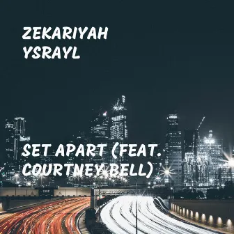 Set Apart by ZekariYah Ysrayl