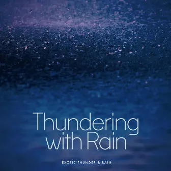 Thundering with Rain by Exotic Thunder & Rain