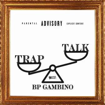 Trap Talk by BP Gambino