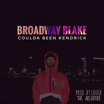 Coulda Been Kendrick by Broadway Blake