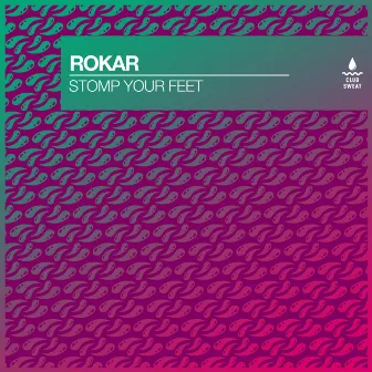 Stomp Your Feet by ROKAR