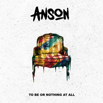 To Be or Nothing at All by ANSON