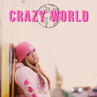 CRAZY WORLD by Esraelia