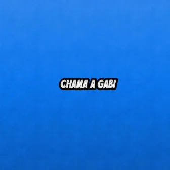 Chama a Gabi by 