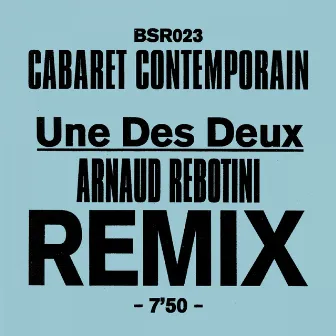 Une des deux (Remix Arnaud Rebotini) by Cabaret Contemporain