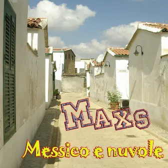 Messico e nuvole by Max S.