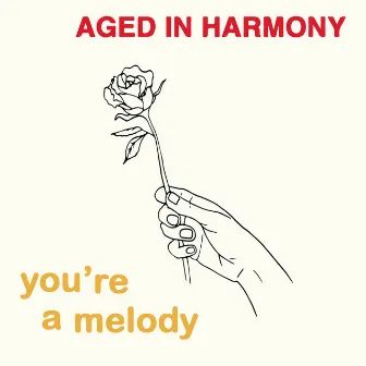 You're a Melody by Aged In Harmony