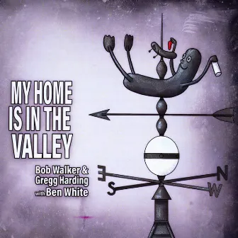 My Home Is in the Valley by Ben White