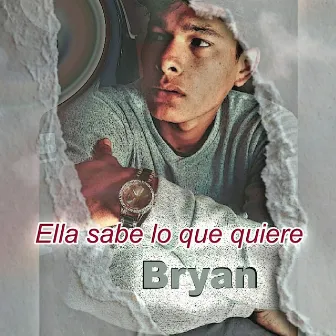 Ella Sabe Lo Que Quiere by Bryan