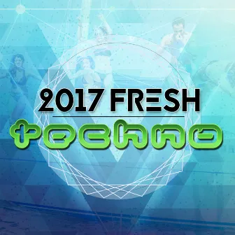 2017 Fresh Techno by Techno