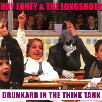 Drunkard in the Think Tank by The Longshots