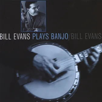 Bill Evans Plays Banjo by Bill Evans