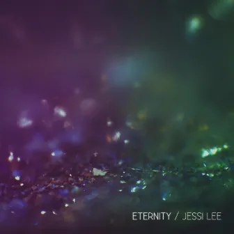 Eternity by Jessi Lee