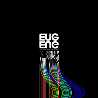 Of Signals and Voices (Radio Edit) by Eugene