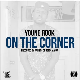 On the Corner by Young Rook