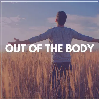 Out of the Body by Lily's Corner