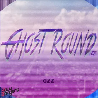 Ghost Round EP by DZZ