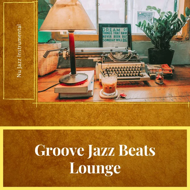 Groove Jazz Beats Lounge