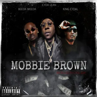 Mobbie Brown (feat. Beeda Weeda) by Cyda Lean