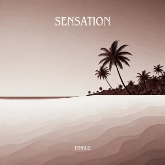 Sensation by Pinkus