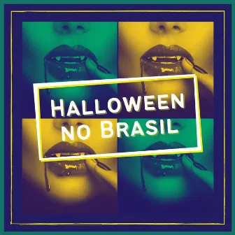 Halloween no Brasil: Música Eletrônica com Sons de Terror para Festejar e Dançar by Unknown Artist