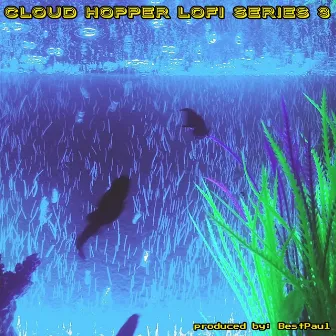 Cloud Hopper Lofi Series 3 by BestPaul