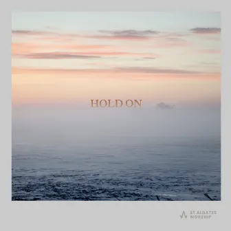 Hold On by St Aldates Worship