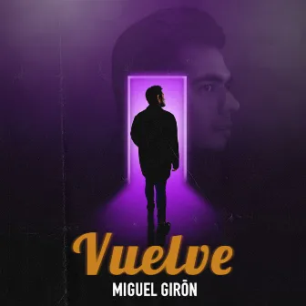 Vuelve by Miguel Girón