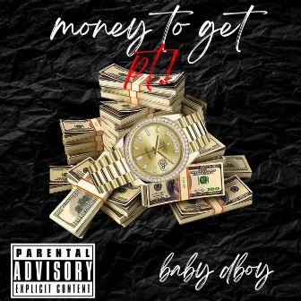 Money to Get by Baby Dboy