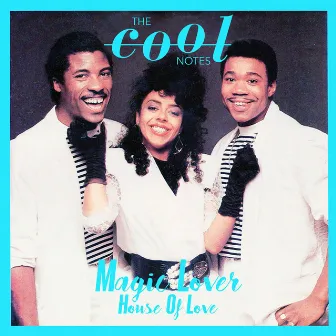 Magic Lover / House of Love by The Cool-Notes