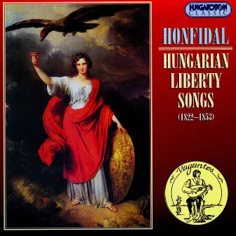 Honfidal - Hungarian Liberty Songs (1822-1853) by Vagantes