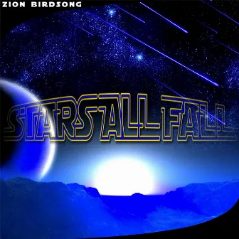 Stars All Fall by Zion Birdsong